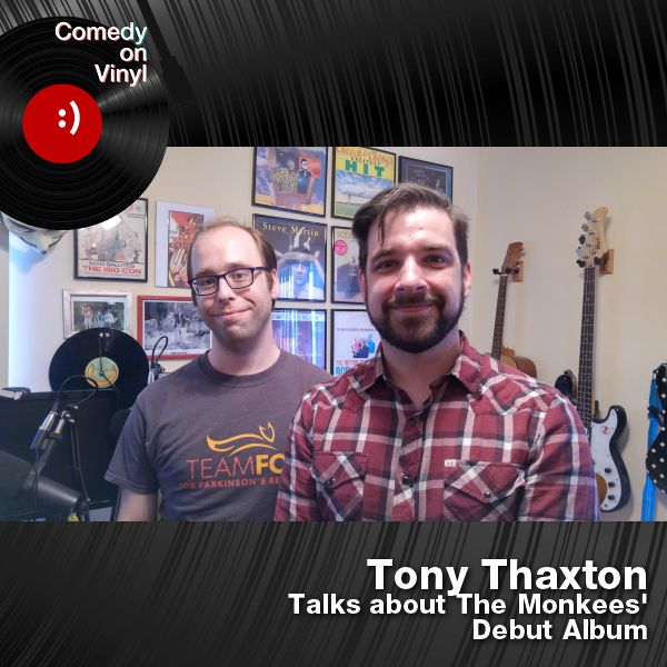 Comedy on Vinyl Podcast Episode 237 – Tony Thaxton on The Monkees – Debut Album