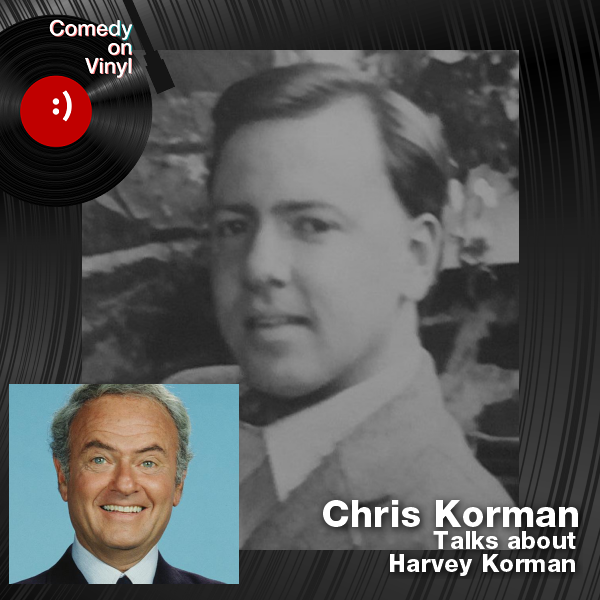 Comedy on Vinyl Podcast Episode 298 – Chris Korman on Harvey Korman