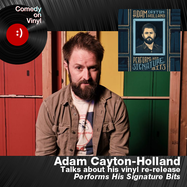 Comedy on Vinyl Podcast Episode 340 – Adam Cayton-Holland on Adam Cayton-Holland Performs His Signature Bits