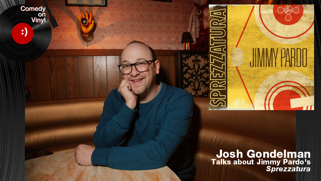 Comedy on Vinyl Podcast Episode 389 – Josh Gondelman on Jimmy Pardo